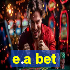 e.a bet